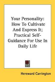 Cover of: Your Personality: How To Cultivate And Express It; Practical Self-Guidance For Use In Daily Life