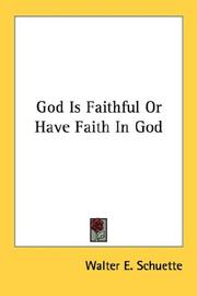 Cover of: God Is Faithful Or Have Faith In God
