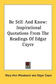 Cover of: Be Still And Know: Inspirational Quotations From The Readings Of Edgar Cayce