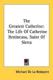 Cover of: The Greatest Catherine: The Life Of Catherine Benincasa, Saint Of Siena
