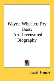 Cover of: Wayne Wheeler, Dry Boss: An Uncensored Biography