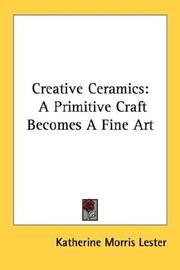 Cover of: Creative Ceramics: A Primitive Craft Becomes A Fine Art