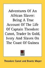 Cover of: Adventures Of An African Slaver: Being A True Account Of The Life Of Captain Theodore Canot, Trader In Gold, Ivory And Slaves On The Coast Of Guinea