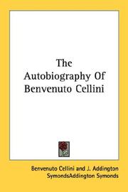 Cover of: The Autobiography Of Benvenuto Cellini by Benvenuto Cellini