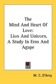 Cover of: The Mind And Heart Of Love: Lion And Unicorn, A Study In Eros And Agape