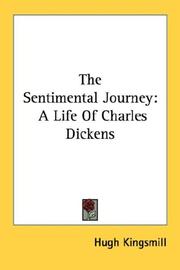 Cover of: The Sentimental Journey: A Life Of Charles Dickens