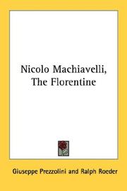 Cover of: Nicolo Machiavelli, The Florentine | Prezzolini, Giuseppe