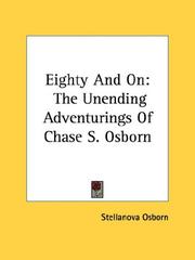 Cover of: Eighty And On: The Unending Adventurings Of Chase S. Osborn