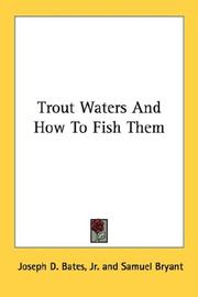 Cover of: Trout Waters And How To Fish Them | Jr., Joseph D. Bates