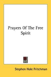Prayers Of The Free Spirit by Stephen Hole Fritchman