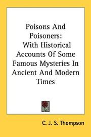 Cover of: Poisons And Poisoners: With Historical Accounts Of Some Famous Mysteries In Ancient And Modern Times