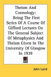Cover of: Theism And Cosmology: Being The First Series Of A Course Of Gifford Lectures On The General Subject Of Metaphysics And Theism Given In The University Of Glasgow In 1939
