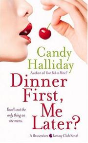 Dinner first, me later? by Candy Halliday