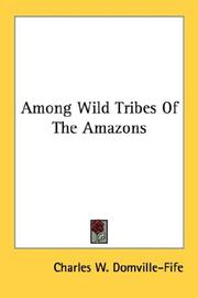 Cover of: Among Wild Tribes Of The Amazons