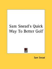 Cover of: Sam Snead's Quick Way To Better Golf by Sam Snead