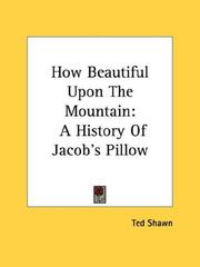 Cover of: How Beautiful Upon The Mountain by Ted Shawn