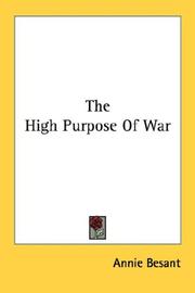 Cover of: The High Purpose Of War by Annie Wood Besant