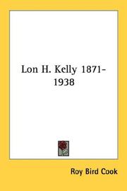 Cover of: Lon H. Kelly 1871-1938 by Roy Bird Cook