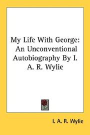 Cover of: My Life With George: An Unconventional Autobiography By I. A. R. Wylie