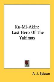 Cover of: Ka-Mi-Akin: Last Hero Of The Yakimas