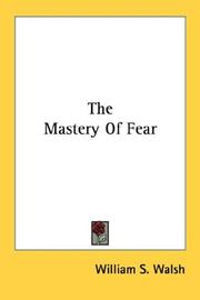 Cover of: The Mastery Of Fear by William S. Walsh