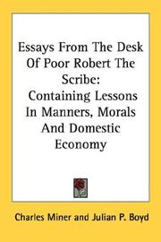 Cover of: Essays From The Desk Of Poor Robert The Scribe: Containing Lessons In Manners, Morals And Domestic Economy