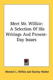Cover of: Meet Mr. Willkie: A Selection Of His Writings And Present-Day Issues