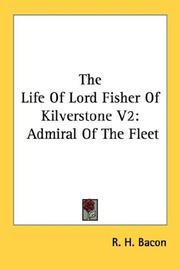 Cover of: The Life Of Lord Fisher Of Kilverstone V2 by R. H. Bacon