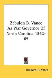 Cover of: Zebulon B. Vance As War Governor Of North Carolina 1862-65