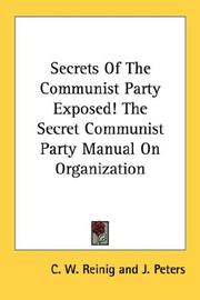 Cover of: Secrets Of The Communist Party Exposed! The Secret Communist Party Manual On Organization by J. Peters, J. Peters