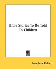 Cover of: Bible Stories To Be Told To Children by Josephine Pollard