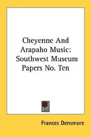 Cover of: Cheyenne And Arapaho Music: Southwest Museum Papers No. Ten
