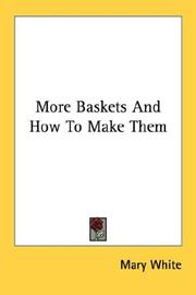 Cover of: More Baskets And How To Make Them