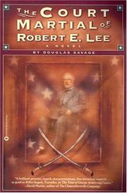The Court Martial Of Robert E. Lee by Douglas Savage