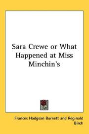 Cover of: Sara Crewe or What Happened at Miss Minchin's by Frances Hodgson Burnett