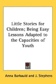 Cover of: Little Stories for Children; Being Easy Lessons Adapted to the Capacities of Youth