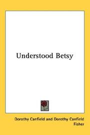 Cover of: Understood Betsy by Dorothy Canfield, Dorothy Canfield Fisher