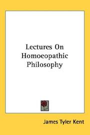 Cover of: Lectures On Homoeopathic Philosophy by James Tyler Kent, James Tyler Kent