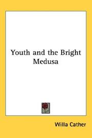 Cover of: Youth and the Bright Medusa by Willa Cather