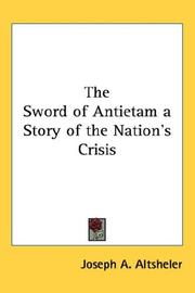 Cover of: The Sword of Antietam a Story of the Nation's Crisis by Joseph A. Altsheler, Joseph A. Altsheler