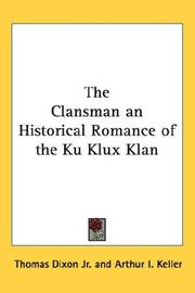 Cover of: The Clansman an Historical Romance of the Ku Klux Klan