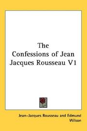 Cover of: The Confessions of Jean Jacques Rousseau V1 | Jean-Jacques Rousseau