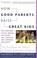 Cover of: How good parents raise great kids