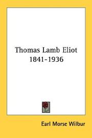 Cover of: Thomas Lamb Eliot 1841-1936 by Earl Morse Wilbur