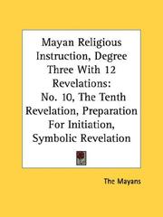Cover of: Mayan Religious Instruction, Degree Three With 12 Revelations | The Mayans