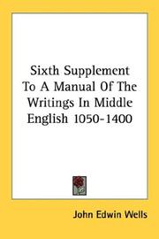 Cover of: Sixth Supplement To A Manual Of The Writings In Middle English 1050-1400 by Wells, John Edwin