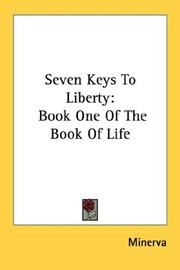 Cover of: Seven Keys To Liberty: Book One Of The Book Of Life