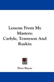 Cover of: Lessons From My Masters: Carlyle, Tennyson And Ruskin