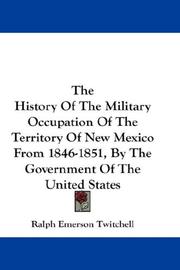 Cover of: The History Of The Military Occupation Of The Territory Of New Mexico From 1846-1851, By The Government Of The United States