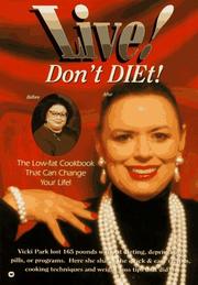 Cover of: Live, don't diet! by Vicki Park